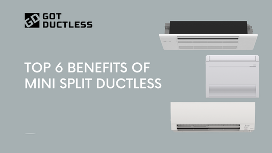 Top 6 Benefits of Mini Split Ductless Systems